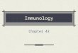 Immunology Chapter 43. Innate Immunity Present and waiting for exposure to pathogens Non-specific External barriers and internal cellular and chemical