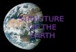 STRUCTURE OF THE EARTH. Differentiation of Earth Earth is divided into layers based on density and composition Solid Layers – Core (iron-nickel) – Mantle