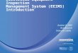 October 8, 2009 Rich Biscardi Deborah Cubillo Electrical Equipment Inspection Management System (EEIMS) Introduction