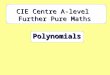 Polynomials CIE Centre A-level Further Pure Maths