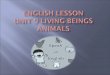 Listening  Reading  Writing  Speaking  Identifying animals by their pictures (click for animals pictures)(click for animals pictures)  Identifying