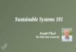 Sustainable Systems 101 Joseph Fiksel The Ohio State University