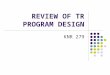 REVIEW OF TR PROGRAM DESIGN KNR 279. LEISURE ABILITY MODEL TR services s/b based on client needs According to the model, what type of needs should TR