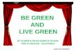 BE GREEN AND LIVE GREEN BY STUDENTS FROM QUERCUS SCHOOL URB. EL ENCINAR - SALAMANCA CLICK TO CONTINUE
