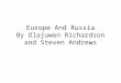 Europe And Russia By Olajuwon Richardson and Steven Andrews