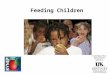 Feeding Children. Children need a variety of food for growth and good health! Serve a variety of foods everyday for adequate nutrients Follow the 2010