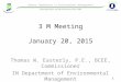 3 M Meeting January 20, 2015 Thomas W. Easterly, P.E., BCEE, Commissioner IN Department of Environmental Management 1
