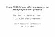 Using CORE-34 and other measures – an example from NHS practice Dr Annie Nehmad and Dr Kim Dent-Brown UKCP Research Conference 18 July 2015