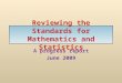 Reviewing the Standards for Mathematics and Statistics A progress report June 2009