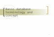 1 Basic database terminology and concept. 2 DATA REPRESENTATION Analog vs. Digital Digital  Two states (1) on (0) off
