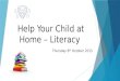 Help Your Child at Home – Literacy Thursday 8 th October 2015