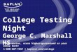 College Testing Night George C. Marshall HS Prep smarter, score higher—guaranteed or your money back! 1-800-KAP-TEST | kaptest.com/college