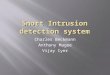 Snort Intrusion detection system Charles Beckmann Anthony Magee Vijay Iyer