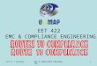 Prof R T KennedyEMC & COMPLIANCE ENGINEERING 1 EET 422 EMC & COMPLIANCE ENGINEERING