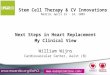 Www.europcronline.com/ Stem Cell Therapy & CV Innovations Madrid, April 23 - 24, 2009 Next Steps in Heart Replacement My Clinical View William Wijns Cardiovascular