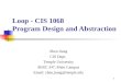 Loop - CIS 1068 Program Design and Abstraction Zhen Jiang CIS Dept. Temple University SERC 347, Main Campus Email: zhen.jiang@temple.edu 1