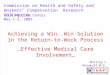 Achieving a Win..Win Solution in the Return-to-Work Process …Effective Medical Care Involvement… Phillip L. Polakoff,M.D. Commission on Health and Safety