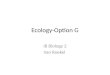 Ecology-Option G IB Biology 2 Van Roekel. G.1 – Community Ecology G.1.1 Outline the factors that affect the distribution of plant species, including temperature,