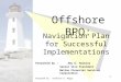 1 Navigation Plan for Successful Implementations Presented by : Amy G. Harkins Senior Vice President Mellon Financial Services Corporation Offshore BPO: