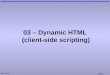 Mark Dixon Page 1 03 – Dynamic HTML (client-side scripting)