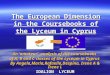 The European Dimension in the Coursebooks of the Lyceum in Cyprus An ‘amateur’ analysis of the coursebooks of A, B and C classes of the Lyceum in Cyprus
