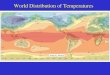 World Distribution of Temperatures. Air Temperature Data: what data are recorded? Daily Mean Daily Range Monthly Mean Annual Mean Annual Range