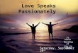 Love Speaks Passionately St. Peter Worship at Key to Life Saturday, September 28 th