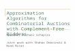 Approximation Algorithms for Combinatorial Auctions with Complement-Free Bidders Speaker: Michael Schapira Joint work with Shahar Dobzinski & Noam Nisan