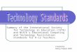 Summary of the International Society for Technology in Education (ISTE) and NCATE's Educational Computing and Technology facilitation Standards for K-12