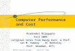November 29, 2015204521 Digital System Architecture Computer Performance and Cost Pradondet Nilagupta Fall 2005 (original notes from Randy Katz, & Prof