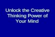 Unlock the Creative Thinking Power of Your Mind. Learn to Mind Map Now!