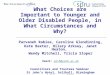 What Choices are Important to Younger and Older Disabled People, in What Circumstances and Why? Parvaneh Rabiee, Caroline Glendinning, Kate Baxter, Hilary