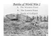 Battles of World War I A.The Western Front B.The Eastern Front C.Battle of Gallipoli