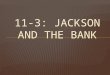 Jackson attacked the bank as being an organization of wealthy Easterners which ordinary citizens had no control  Jackson still felt the bank was unconstitutional