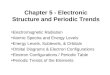 Chapter 5 - Electronic Structure and Periodic Trends Electromagnetic Radiation Atomic Spectra and Energy Levels Energy Levels, Sublevels, & Orbitals Orbital