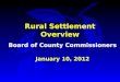 Rural Settlement Overview Board of County Commissioners January 10, 2012