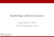 Audiology Library Session September 9, 2014 Micah Walsleben, MLS