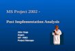 MS Project 2002 - Post Implementation Analysis John Sage Aegon AIT - PMO Project Manager
