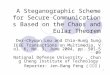 1 A Steganographic Scheme for Secure Communications Based on the Chaos and Eular Theorem Der-Chyuan Lou and Chia-Hung Sung IEEE Transactions on Multimedia,