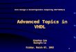1 VLSI Design & Reconfigurable Computing ENG*6090(3) Advanced Topics in VHDL Stephen Coe Guangfa Lu Friday, March 07, 2003