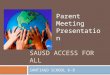 SAUSD ACCESS FOR ALL SANTIAGO SCHOOL K-8 Parent Meeting Presentation