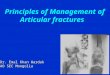 Principles of Management of Articular fractures Dr. Emal Khan Wardak AO SEC Mongolia