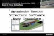 © 2012 Autodesk Autodesk Structural Curriculum 2013 Unit 2: User Interface Autodesk® Revit® Structure Software User Interface