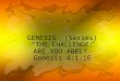 GENESIS (Series) “THE CHALLENGE: ARE YOU ABEL?” Genesis 4:1-16