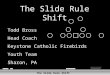 The Slide Rule Shift Todd Bross Head Coach Keystone Catholic Firebirds Youth Team Sharon, PA