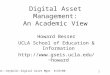 Besser--Seybold--Digital Asset Mgmt 8/29/00 1 Digital Asset Management: An Academic View Howard Besser UCLA School of Education & Information howard