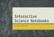 Interactive Science Notebooks Anatomy 2014-2015. Organizing a Notebook  Supplies you will need:  Scissors  Colored pencils (NO MARKERS OR CRAYON)