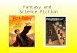 Fantasy and Science Fiction Mrs. Lopez, Media Specialist Highland Park Middle/High School
