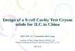 Design of a 9-cell Cavity Test Cryomodule for ILC in China IHEP-TIPC ILC Cryomodule R&D Group Institute of High Energy Physics (IHEP), CAS Technical Institute