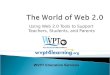 Using Web 2.0 Tools to Support Teachers, Students, and Parents WVPT Education Services